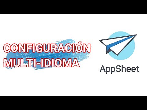 AppSheet Configuración Multi idioma - Paso a paso para implementarlo en tu App