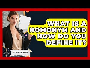 What Is A Homonym And How Do You Define It? - The Daily Definition