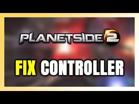 How to FIX PlanetSide 2 Controller/Gamepad Not Working on PC