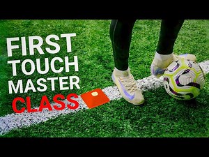 8 Drills to Master Your First Touch | First Touch Master Class