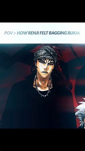 Renji's First and biggest w #rukia #renji #bleach #animeedit #tybw