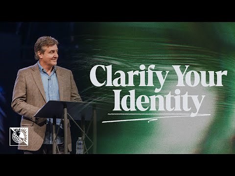 Clarify Your Identity | Allen Jackson Ministries