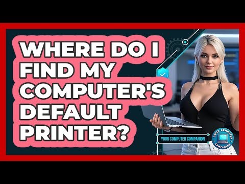 Where Do I Find My Computer's Default Printer?