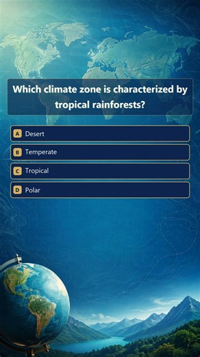 Geography Quiz | Which climate zone is characterized by tropical rainfor…