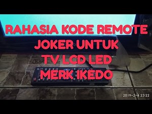RAHASIA KODE REMOTE JOKER UNTUK TV LCD LED MERK IKEDO
