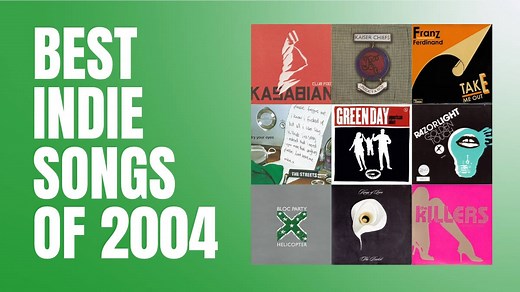 The 25 best Indie Songs of 2004