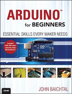 Arduino for Beginners, by John Baichtal