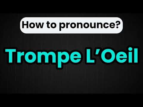 How to Say Trompe L’Oeil in English | Pronunciation Guide