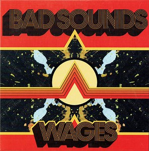 Bad Sounds - Wages