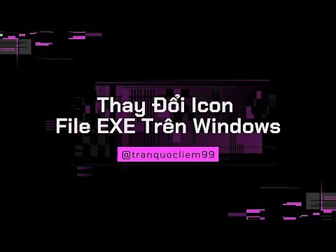Cách Thay Đổi Icon File EXE Trên Windows