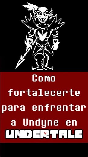 Cómo fortalecerte para enfrentar a #undyne en #Undertale - #guia 🐟