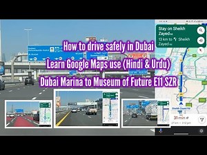 Dubai Driving Vlog: Marina to Museum of Future via SZR E11 | Scenic Route & Google Maps Guide