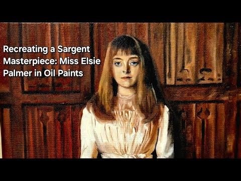 Recreating a Sargent Masterpiece: Miss Elsie Palmer in Oil Paints
