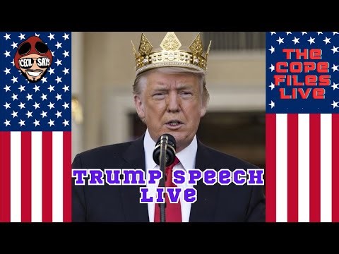 Cope Files Live The Trump Speech!