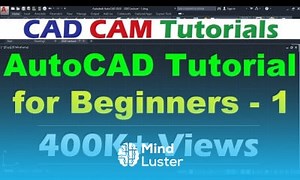 Mind Luster - Learn AutoCAD Tutorial for Beginners 1