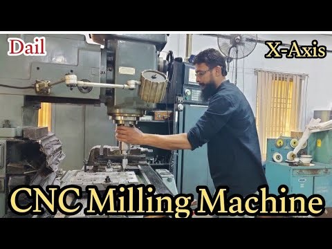 CNC Milling Machine Complete Introduction | X-Axis, Dial Reading & Machine Operation
