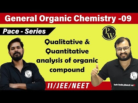 GOC 09 | Qualitative & Quantitative Analysis of Organic Compound | Class 11 | JEE | NEET | Pace