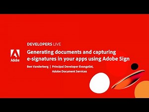 Adobe Developers Live | Generating documents and capturing esignatures in your apps using Adobe Sign