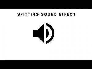 Spitting sound effect