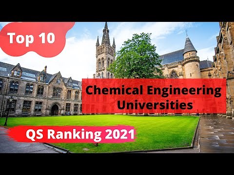 Top 10 - Chemical Engineering Universities (QS Ranking 2021)