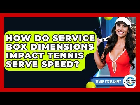 How Do Service Box Dimensions Impact Tennis Serve Speed? - Tennis Stats Sheet