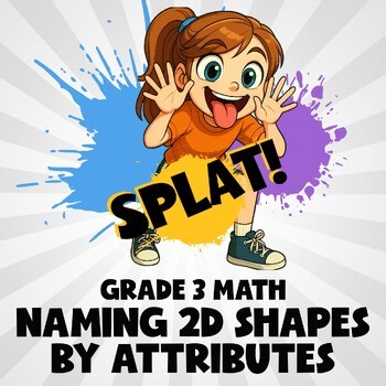 Naming 2D Shapes by Attributes SPLAT! Math Game - No Prep Grade 3 Review