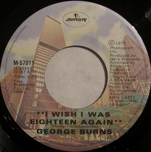 George Burns - I Wish I Was Eighteen Again