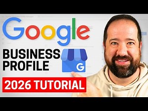 How To Create A Google Business Profile: 2026 Set Up Guide