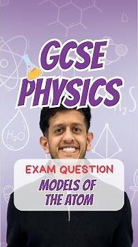GCSE Physics: Exam Question | Models of the Atom