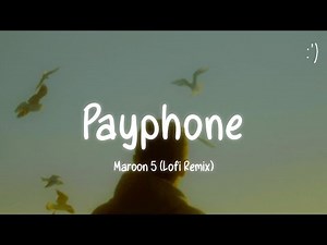 Maroon 5 - Payphone (Lyrics) Lofi Remix
