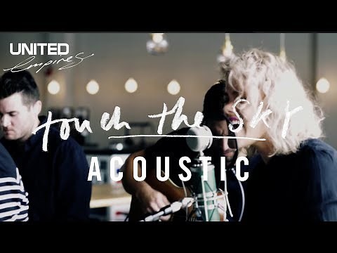 Touch The Sky Acoustic version - Hillsong UNITED