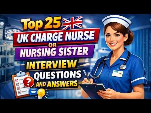 Top 25 UK Charge Nurse Or Nursing Sister Interview Qiestions And Answers