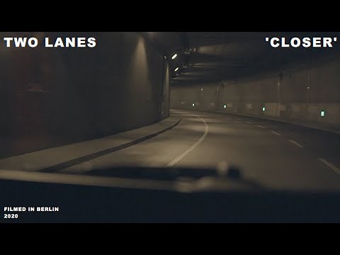 TWO LANES - Closer (Official Video)