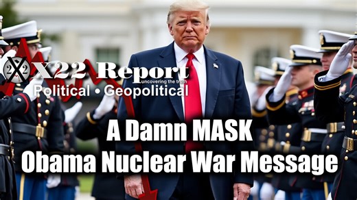 New X22 Report: A Damn MASK Obama Nuclear War Message
