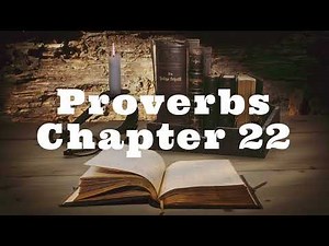 The Book of Proverbs Chapter 22 - New King James Version (NKJV) - Theatrical Audio Bible