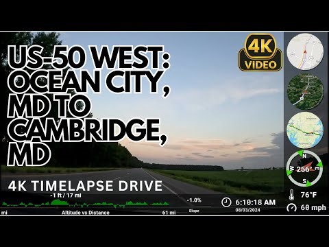 US-50 WEST: OCEAN CITY, MD TO CAMBRIDGE MD | 4K TIMELAPSE DRIVE