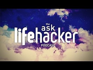 Ask Lifehacker Podcast (September 19th, 2013)