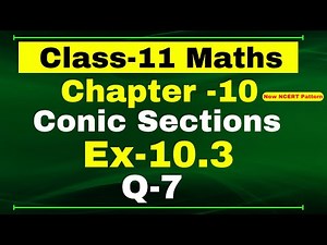 Class 11 Maths, Ex-10.3 Q-7 | Chapter 10 ( Conic Section ) | NCERT Math