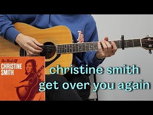 Christine Smit - Get Over You Again [Guitar cover, Chord, score, TAB, Acoustic, Tutorial]