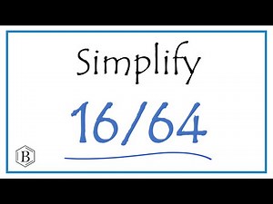 How to Simplify the Fraction 16/64