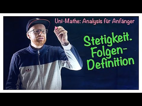 5.2 Stetigkeit. Folgen-Definition | Analysis für Anfänger: Stetigkeit