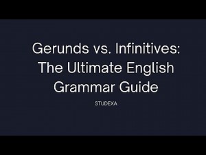 Gerunds vs Infinitives The Ultimate English Grammar Guide