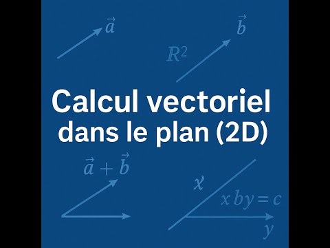 Calcul vectoriel dans le plan (2D)