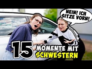 15 Typische Momente mit SCHWESTERN! Die Petze, Die Besserwisserin,...