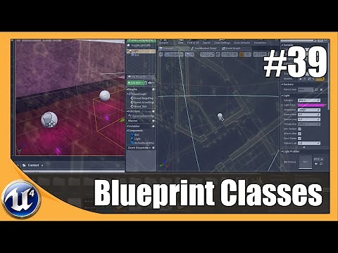 Unreal Engine 4 Beginner Tutorial Series - #39 Blueprint Classes