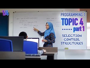 Topic 4 Selection Control Structures Part 1 (1/4)