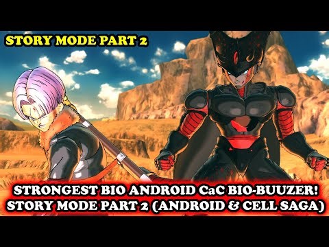 BIO-BUUZER (STORY MODE PART 2): VS Android & Cell Saga! [STRONGEST BIO ANDROID CaC]! DB Xenoverse 2