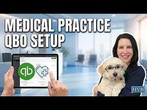 Medical Practice QuickBooks Setup Done Right | Step-by-Step