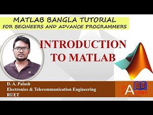 Matlab Bangla Tutorial 1 : Introduction to Matlab