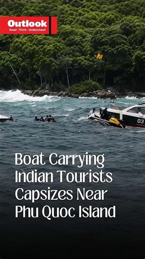 Vietnam Boat Accident: Indian Tourists Aboard Vessel That Capsized Near Phu Quoc